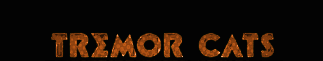 Tremor Cats